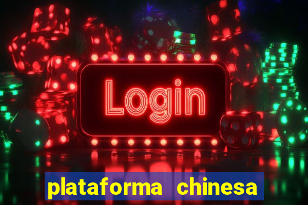 plataforma chinesa de jogo